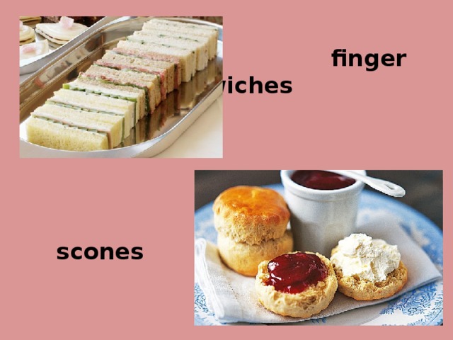 finger sandwiches   scones