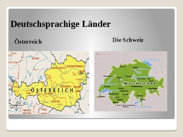 Deutschsprachige Länder  Die Schweiz Österreich 