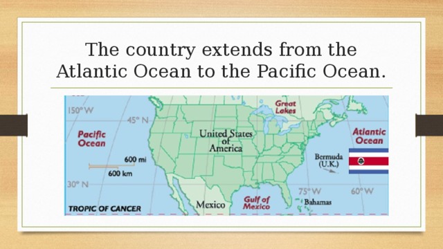 The country extends from the Atlantic Ocean to the Pacific Ocean. 