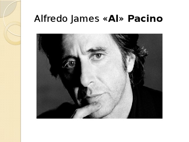 Alfredo James « Al » Pacino 