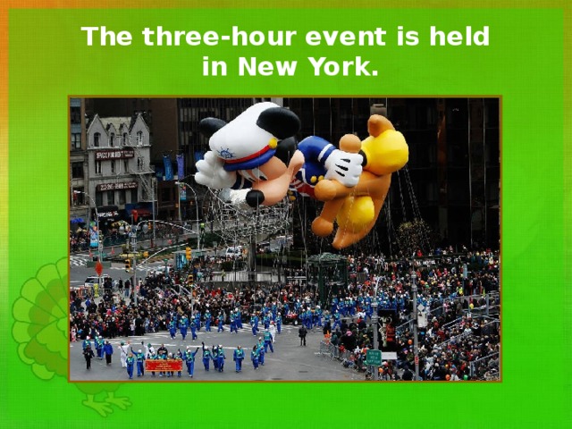 The three-hour event is held  in New York. 