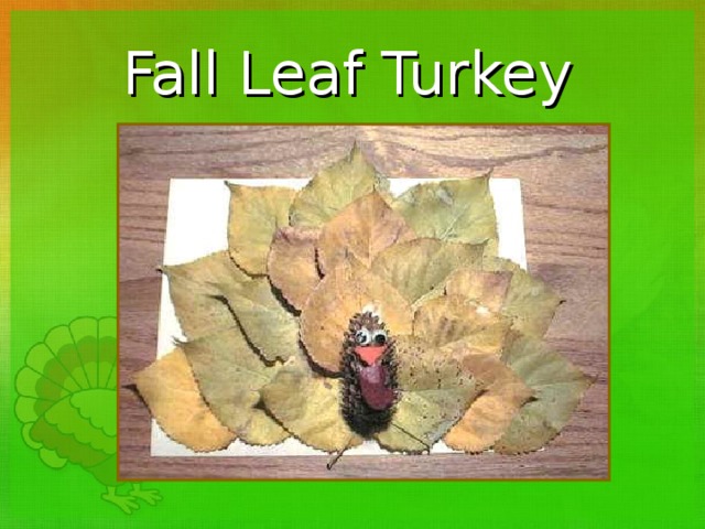 Fall Leaf Turkey  