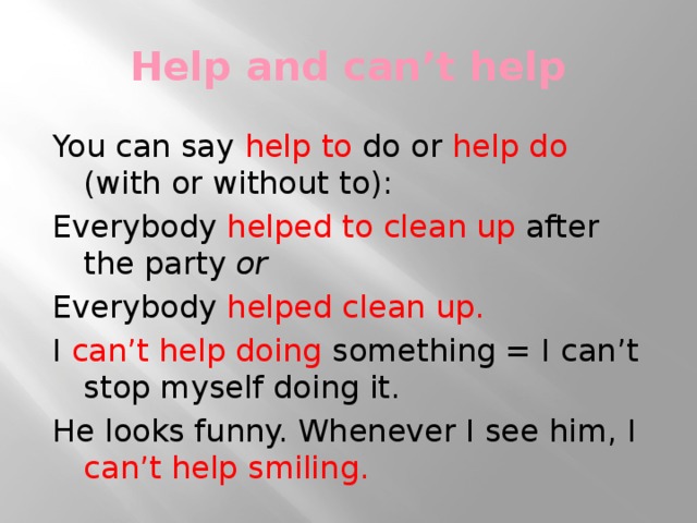 Say somebody what to do. Презентация verb patterns. Can't help to do or doing. После help ставится to или нет. Can't help doing упражнения.