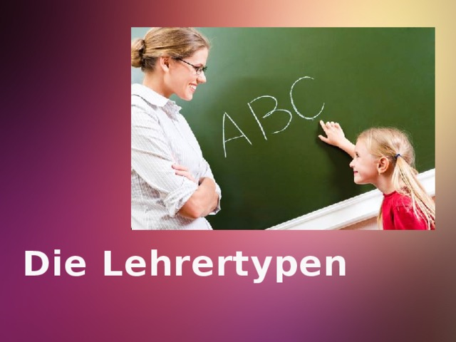Die Lehrertypen 