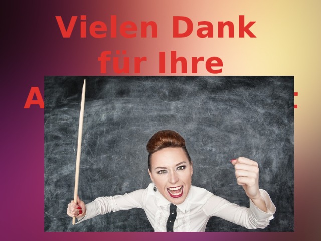 Vielen Dank für Ihre Aufmerksamkeit Moderne Kleidung Duzen lassen 