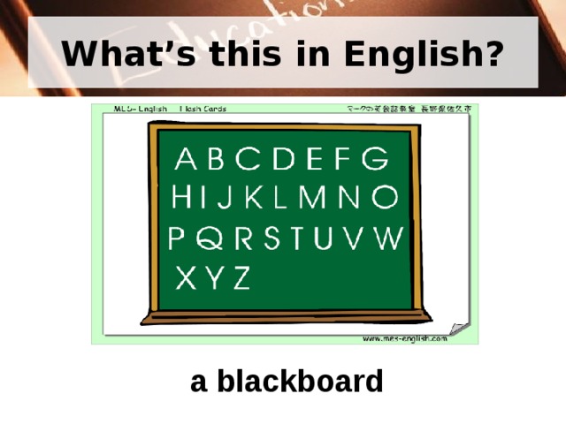 What’s this in English? a blackboard 
