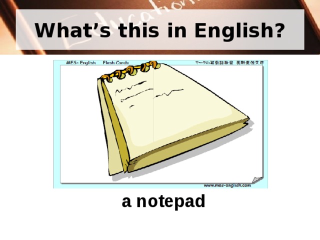 What’s this in English? a notepad 