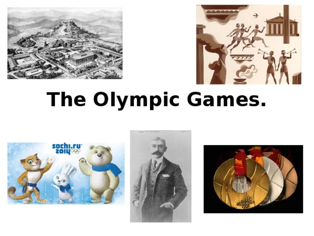 The Olympic Games. 