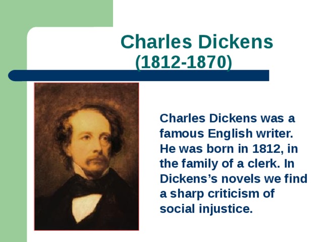 Dickens was born. Famous English writers. English writers Charles Dickens born. Charles Dickens is a famous English writer he was born on the. Найти перевод с английского на русский язык a famous English writer.