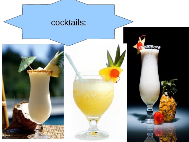cocktails:  