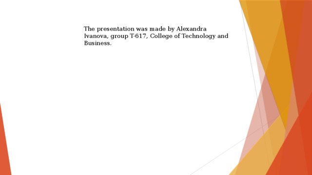 The presentation was made by Alexandra Ivanova, group T-617, College of Technology and Business. 