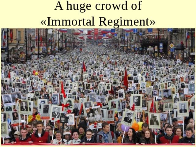 A huge crowd of  « Immortal Regiment » 