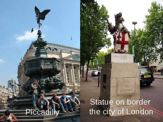 Statue on border the city of London Piccadilly 