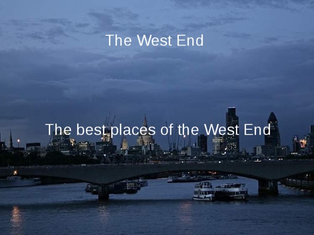 The West End The best places of the West End 