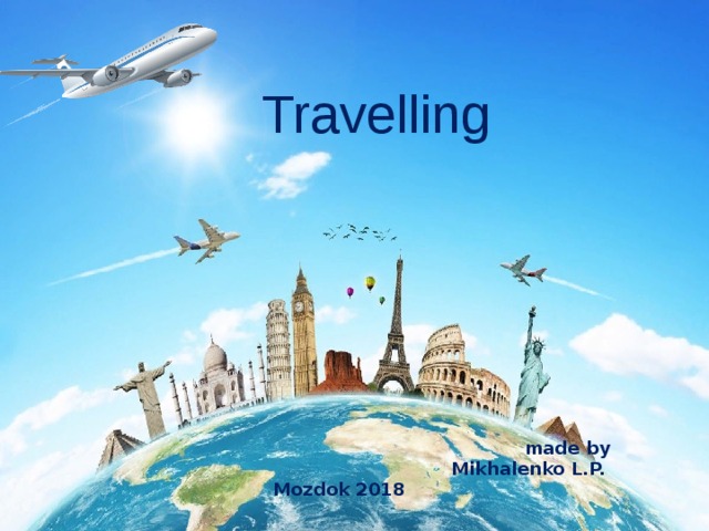 Travelling  made by Mikhalenko L.P. Mozdok 2018 