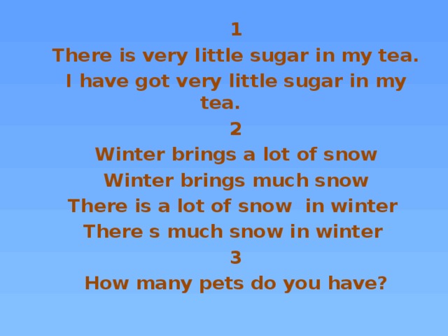 Got very. There is there are Sugar. There is a lot of Snow или there are a lot of Snow. There is Sugar in the. There is some Sugar.