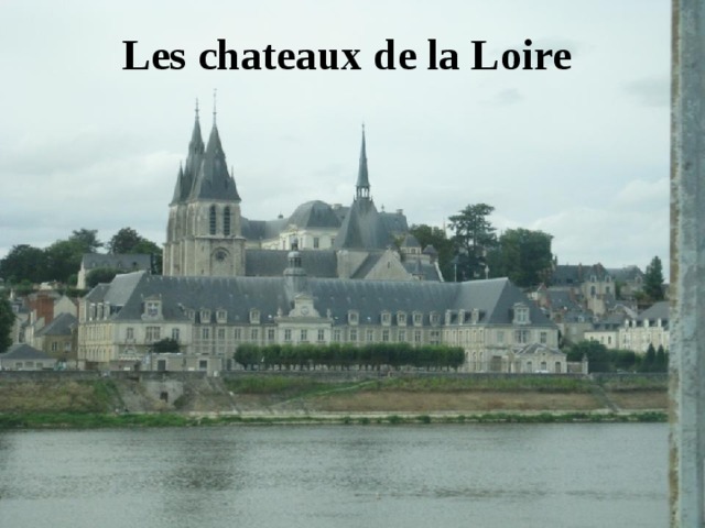 Les chateaux de la Loire     