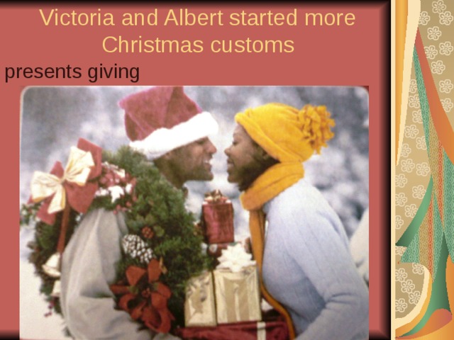 Victoria and Albert started more Christmas customs presents giving 