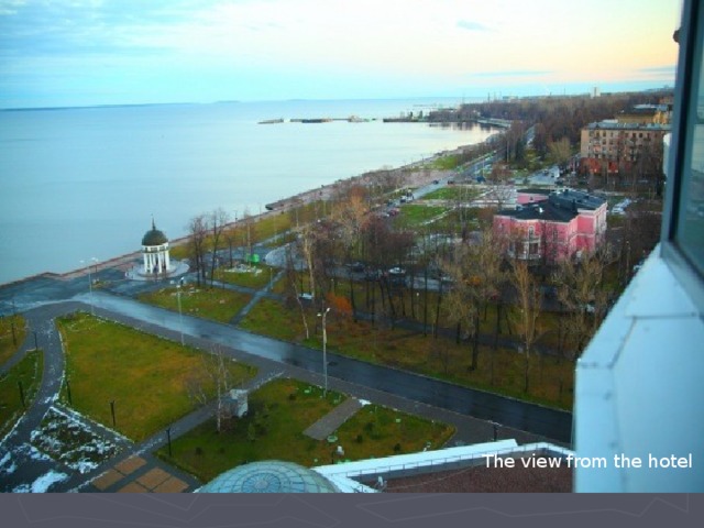 The view from the hotel  