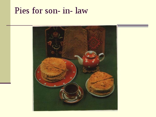 Pies for son- in- law 
