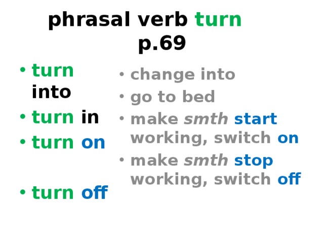 Turn значения. Turn into Фразовый глагол. Глагол turn in. Предложения с глаголом turn in. Turn Phrasal verb.