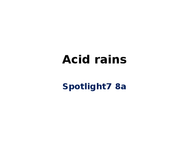 Acid rains Spotlight7 8a 