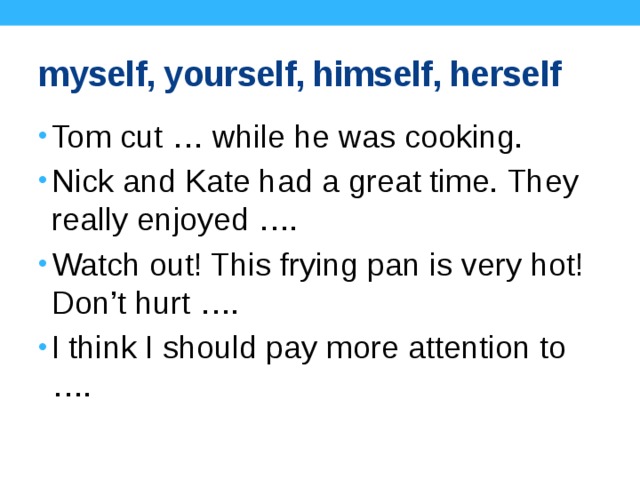 Myself yourself himself herself itself. Предложения с myself. Предложения с myself yourself himself. Myself yourself правило. Myself yourself himself herself itself правило.