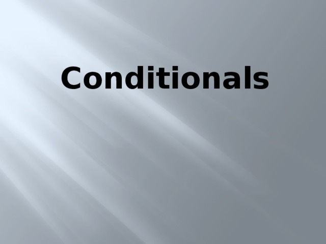    Conditionals 