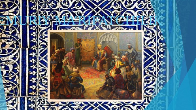 TEMURIY MA’RIFATCHILIK 