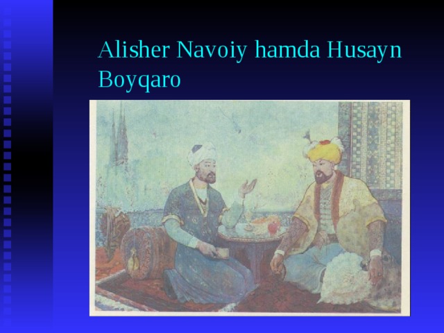 Alisher Navoiy hamda Husayn Boyqaro 