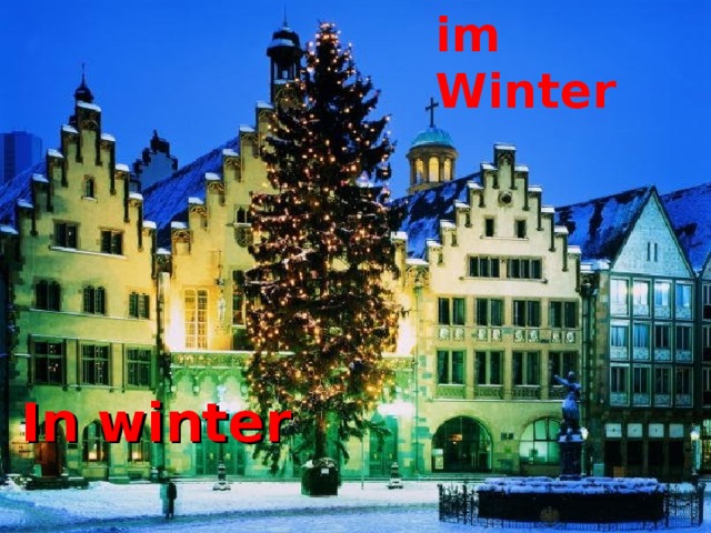 im Winter In winter 