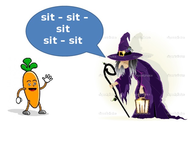 sit – sit – sit sit – sit 