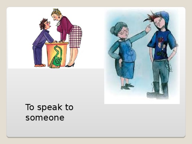 To speak. To speak to someone Фразовый глагол. Предложения с to speak for Somebody. Asking to speak to someone. Speak to someone online.