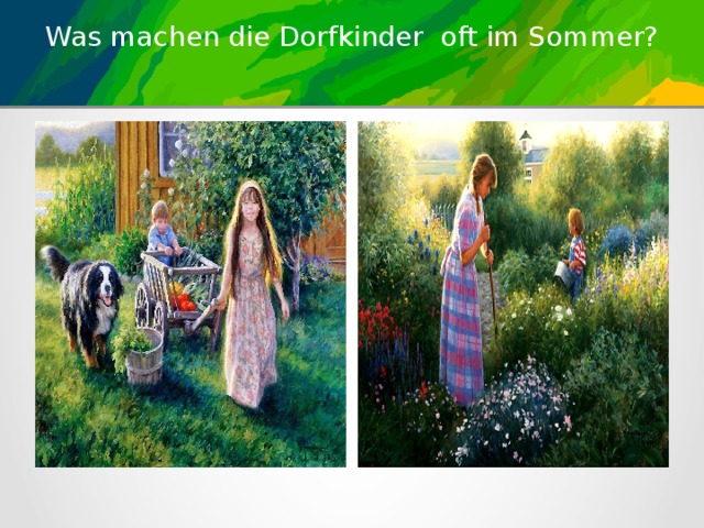 Was machen die Dorfkinder oft im Sommer?   