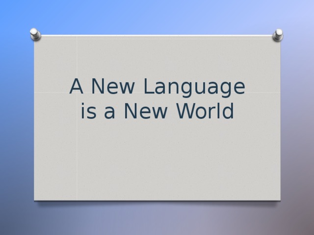 A New Language is a New World