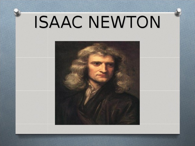 ISAAC NEWTON