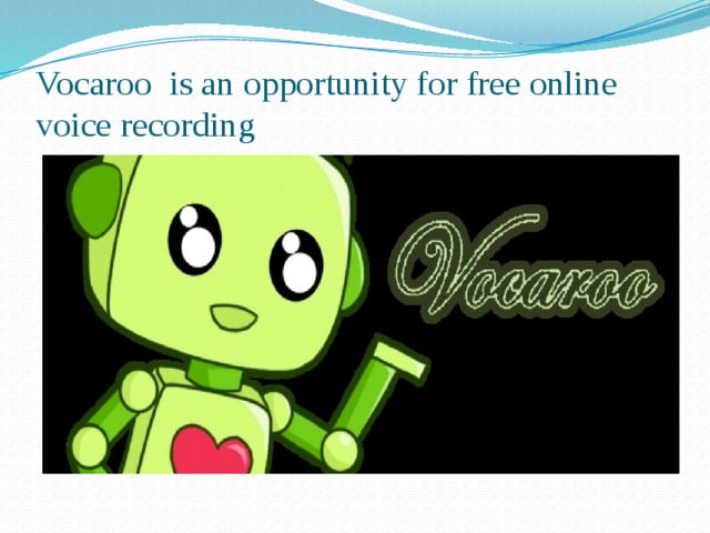 Vocaroo is an opportunity for free online voice recording 