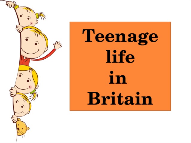 Teenage life in Britain 