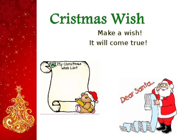 Make a wish! It will come true!   