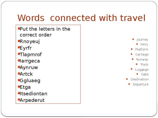 Put the words into the correct group. Connecting Words. Words connected with Sport. Words connected with Space. List of the Words connected with History of transport.