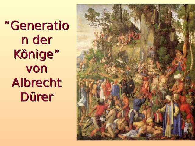 “ Generation der Könige”  von Albrecht Dürer   