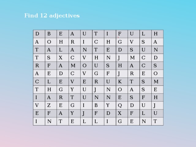 1 find the adjective. Find 12 adjectives. Find 12 adjectives from ex 1 p 66 SB and list them ответы. Find 12 adjectives from ex 1 p 66 SB and list them ответы Module 7. Find 12 adjectives from ex. 1, P. 66, SB and list them. D B E au | f u l h g d ou g Eve h g y u.