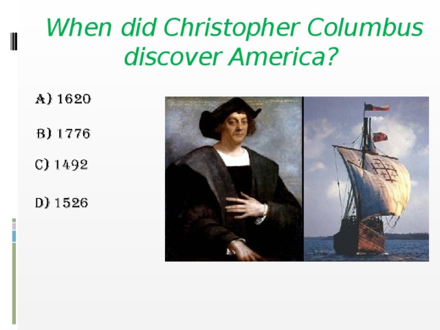 When did Christopher Columbus discover America?. Discovery America Columbus.