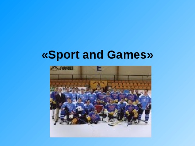  «Sport and Games»   