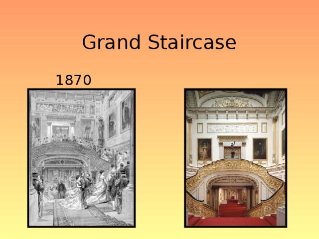Grand Staircase  1870 Today 