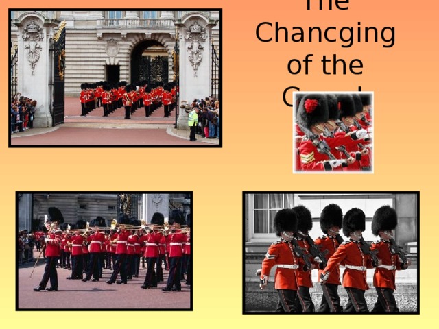 T he Chancging of the Guard  