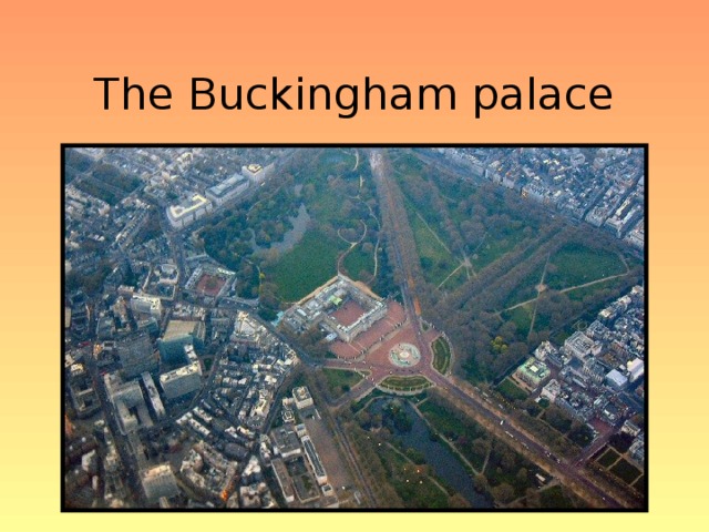 The Buckingham palace 