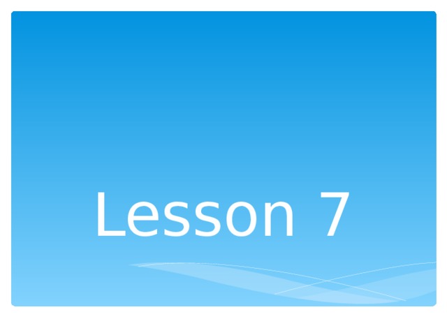 Lesson 7 