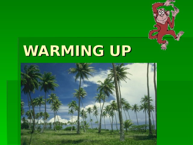 WARMING UP