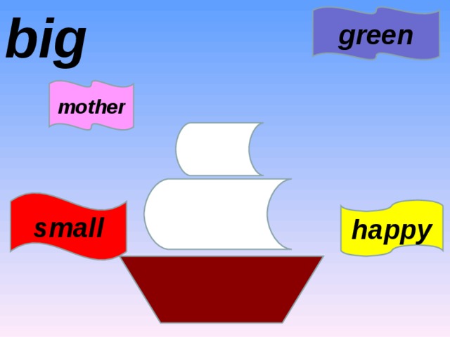 big green mother small happy 
